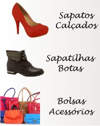 Sapatos - Sandálias - Calçados - Sapatilhas - Botas - Botinas - Bolsas - Acessórios