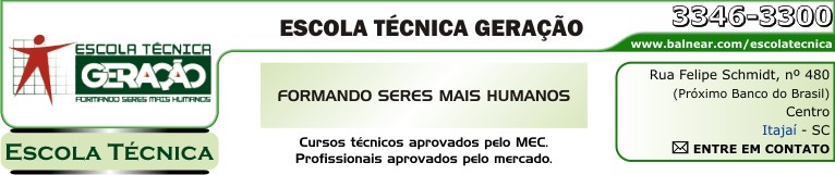ENTRE EM CONTATO - Escola Técnica Geração - Formando seres mais humanos - Cursos Técnicos aprovados pelo MEC Profissionais aprovados pelo mercado - Fone: (47) 3346-3300 - Rua Felipe Schmidt, nº 480 - Próximo do Banco do Brasil - Centro - Itajaí - Santa Catarina