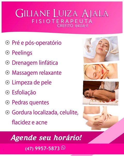 Giliane Luiza Ajala FISIOTERAPEUTA - CREFITO 84118-F -  Pré e pós-operatório - Peelings - Drenagem linfática - Massagem relaxante - Limpeza de pele - Esfoliação - Pedras quentes - Gordura localizada, celulite, flacidez e acne