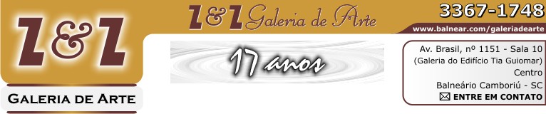 Entre em contato - Z&Z Galeria de Arte - 17 anos - Fone: (47) 3367-1748 - Av. Brasil, n&ordm; 1151 - Sala 10 - Galeria do Edif&iacute;cio Tia Guiomar - pr&oacute;ximo do Atl&acirc;ntico Shopping - Centro - Balne&aacute;rio Cambori&uacute; - Santa Catarina
