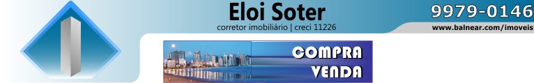 Eloi Soter - Im�veis Balne�rio Cambori� - Corretor de Im�veis - SC - Compra e Venda - Casa Apartamento Terreno Imovel frente para o mar praia centro - Santa Catarina <<<balnear.com>>>
