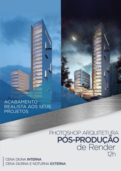 PHOTOSHOP ARQUITETURA PÓS-PRODUÇÃO DE RENDER 12h - Acabamento realista aos seus projetos - Cena diurna interna - Cena diurna e noturna externa