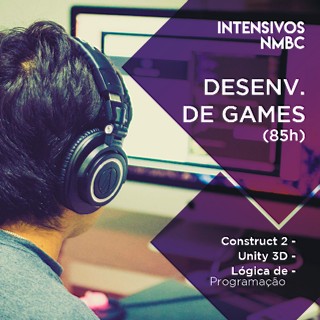 Curso Intensivo NMBC - Desenvolvimento de Games - Construct 2 - Unity 3D - Lógica de Programação