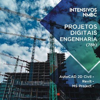Curso Intensivo NMBC - Projetos Digitais ENGENHARIA - AutoCAD 2D Civil - Revit - MS Project