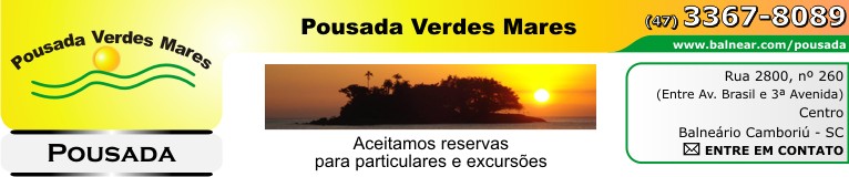 ENTRE EM CONTATO - Hotel Pousada Verdes Mares - Aceitamos reservas para particulares e excursões - Fones: (47) 3367-8089 e 3361-8707 - Rua 2800, nº 260 (Entre Av. Brasil e 3ª Avenida) - Centro - Balneário Camboriú - Santa Catarina