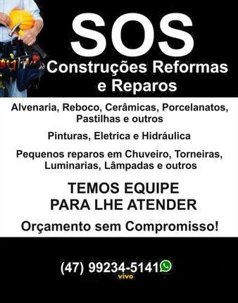 SOS Construções Reformas e Reparos - Alvenaria Reboco Cerâmicas Porcelanatos Pastilhas - Pinturas Elétrica e Hidráulica - Pequenos reparos em chuveiro torneiras luminárias lâmpadas - TEMOS MELHOR EQUIPE PARA LHE ATENDER - Orçamento sem Compromisso