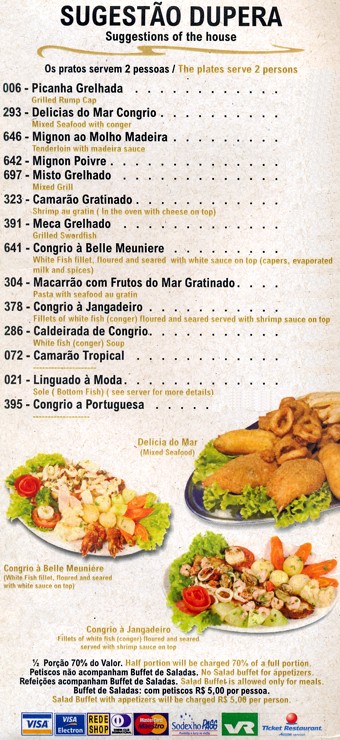 Sugestão DUPERA - picanha grelhada - congrio - mignon - misto grelhado - camarão gratinado - meca - macarrão com frutos do mar - congrio a jangadeiro - caldeirada de congrio - camarão tropical - linguado a moda - congrio a portuguesa