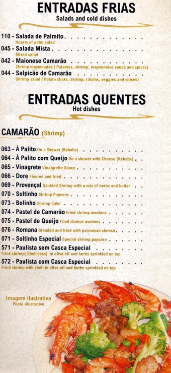 Entradas Frias - salada de palmito - salada mista - maionese de camarão - salpicão de camarão - Entradas Quentes - Camarão a palito provençal soltinho bolinho pastel de camarao - paulista sem casca ou com casca